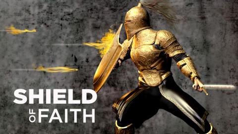 The Shield of Faith: More than Conquerors, pt. 9