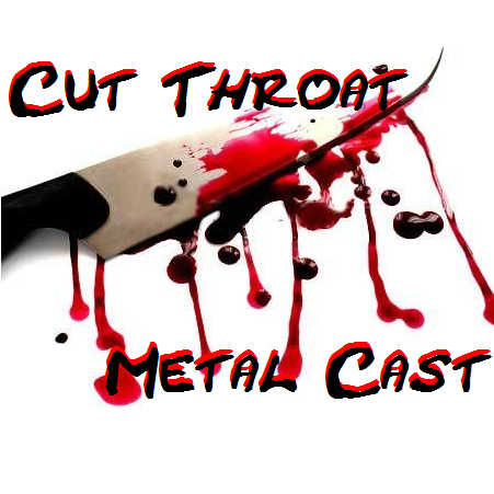 Cut Throat Metalcast 05/06/15