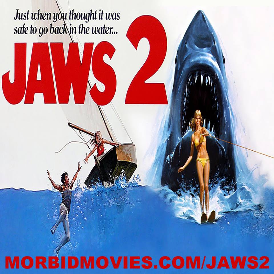 Morbid Movies: JAWS 2