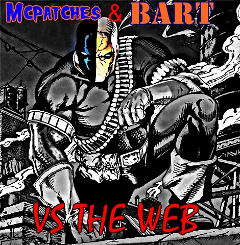 Mcpatches &amp; Bart VS The WEB