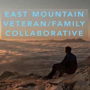 EAST MOUNTAIN VETERAN/FAMILY COLLABORATIVE: MENTAL HEALTH & MEDIA