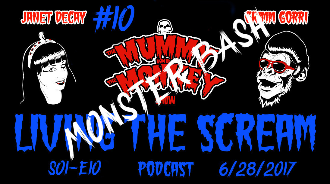 The Mummy & The Monkey’s: Living The Scream Podcast S01 E10 Monster Bash