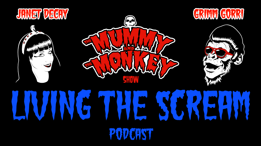 The Mummy & The Monkey's: Living The Scream Podcast S01 E01 