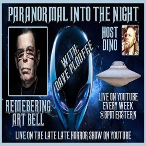 Paranormal Into The Night With Guest Dave Plouffe / Remembering Art Bell