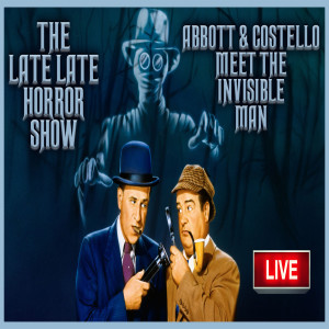 ABBOTT AND COSTELLO MEET THE INVISIBLE MAN LIVE