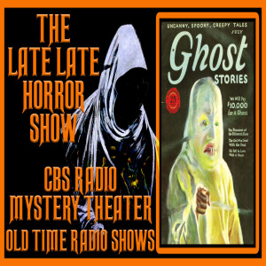 CBS Radio Mystery Theater Ghost Stories Old Time Radio Shows
