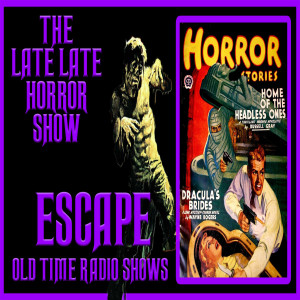 ESCAPE HORROR THRILLER OLD TIME RADIO SHOWS ALL NIGHT