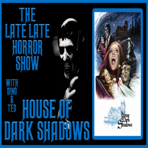 HOUSE OF DARK SHADOWS 1970 DISCUSSION (WITH DINO & TED)