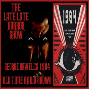 GEORGE ORWELL'S 1984 OLD TIME RADIO SHOW