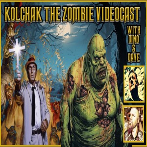 Kolchak: The Night Stalker The Zombie 1974 Tv Series | With Dino & Dave Podcast