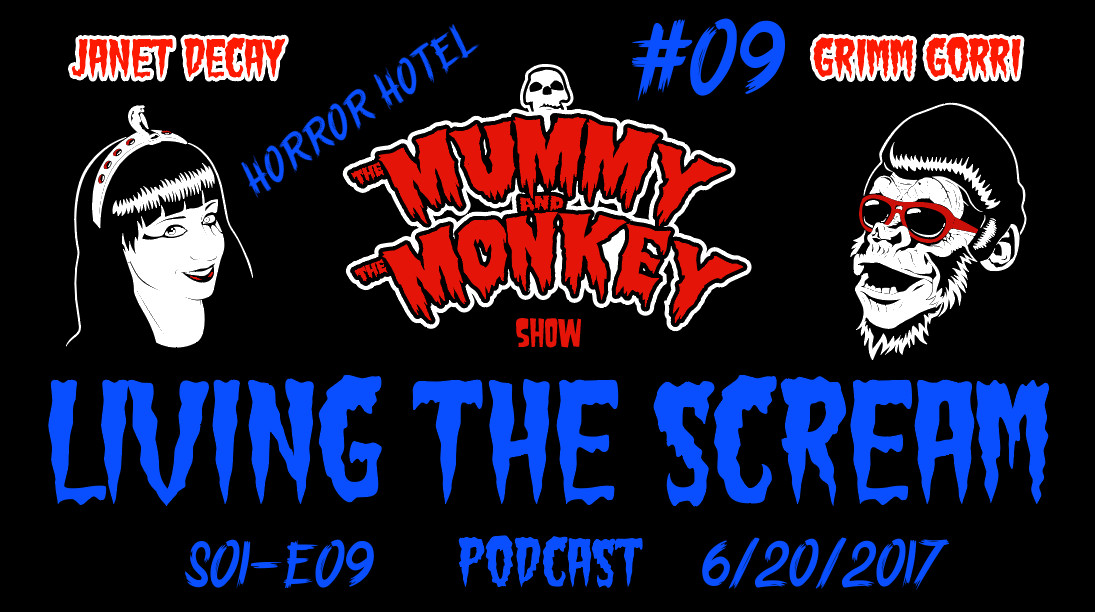 The Mummy & The Monkey’s: Living The Scream Podcast S01 E09 Live Horror Hotel