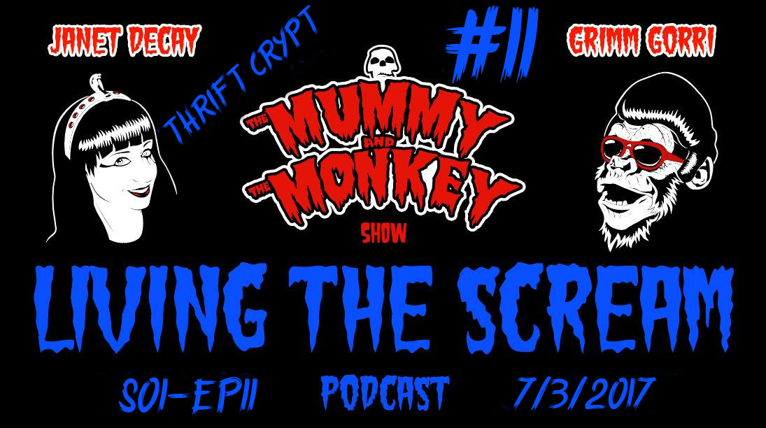 The Mummy & The Monkey’s: Living The Scream Podcast S01 E11 Thrift Crypt & Junkin