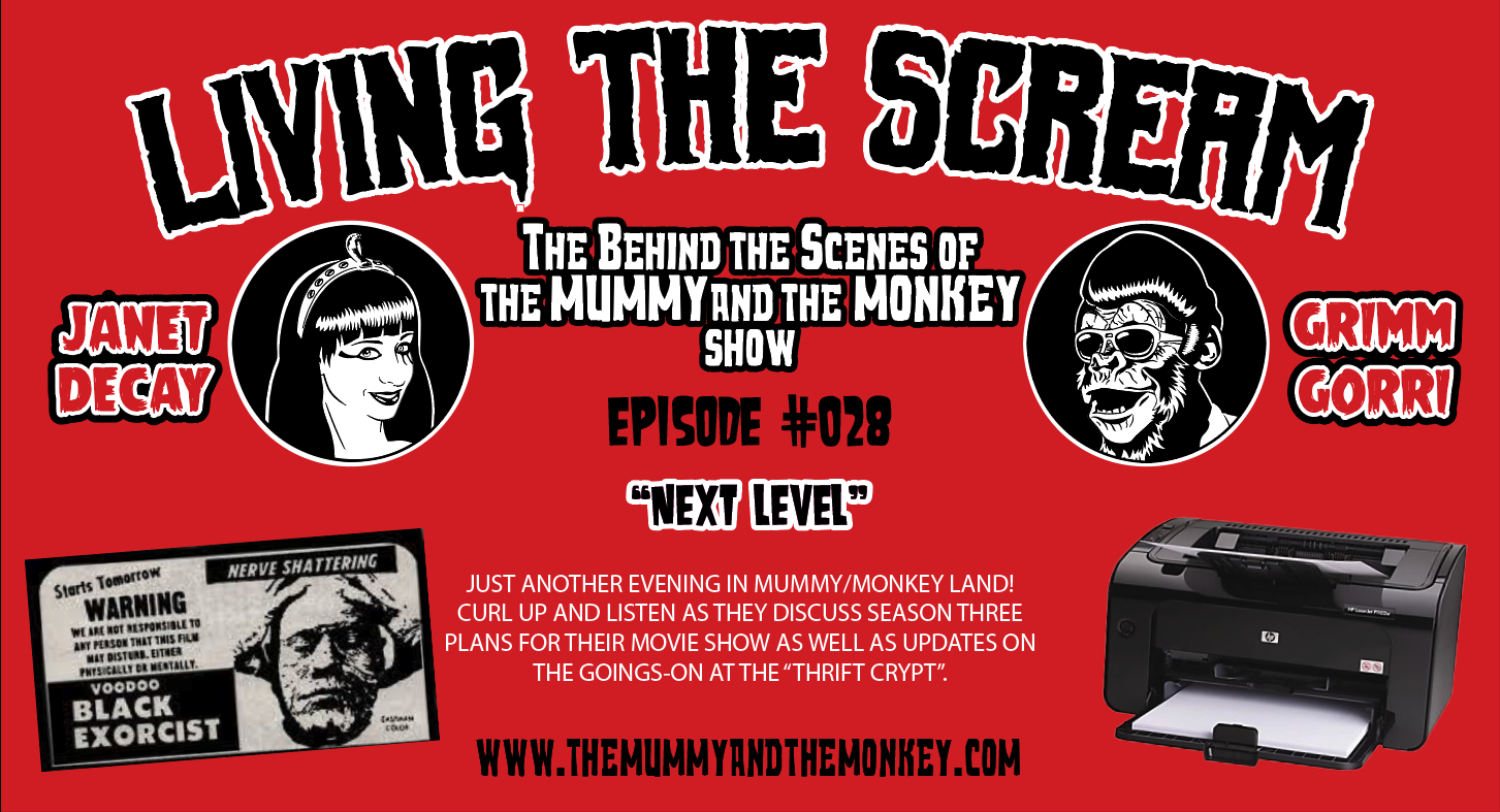 The Mummy & The Monkey’s: Living The Scream Podcast Episode #28 