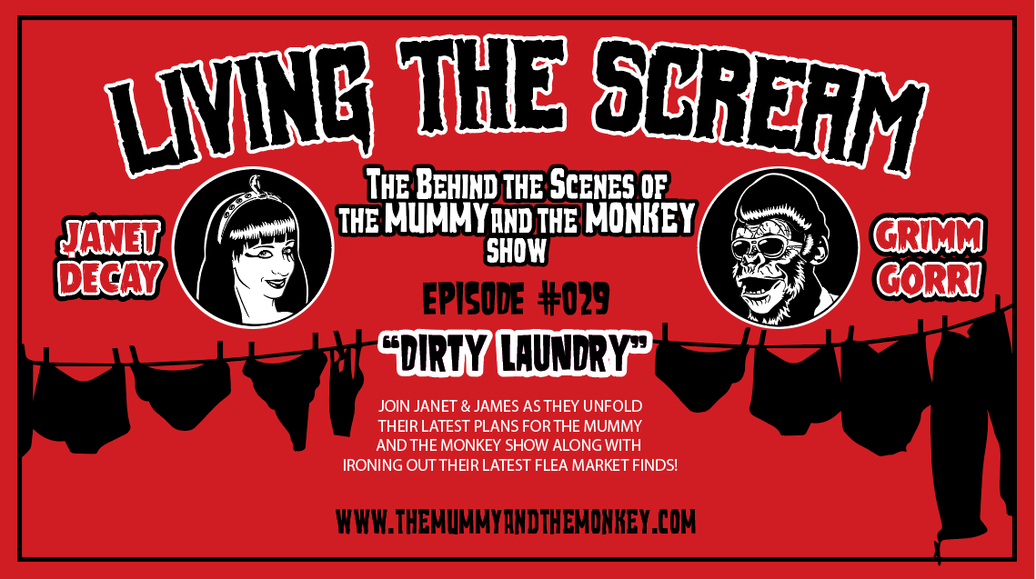 The Mummy &amp; The Monkey’s: Living The Scream Podcast Episode #29 "Dirty Laundry"