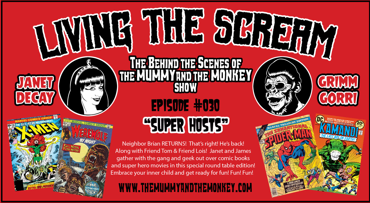 The Mummy & The Monkey’s: Living The Scream Podcast Episode #30 