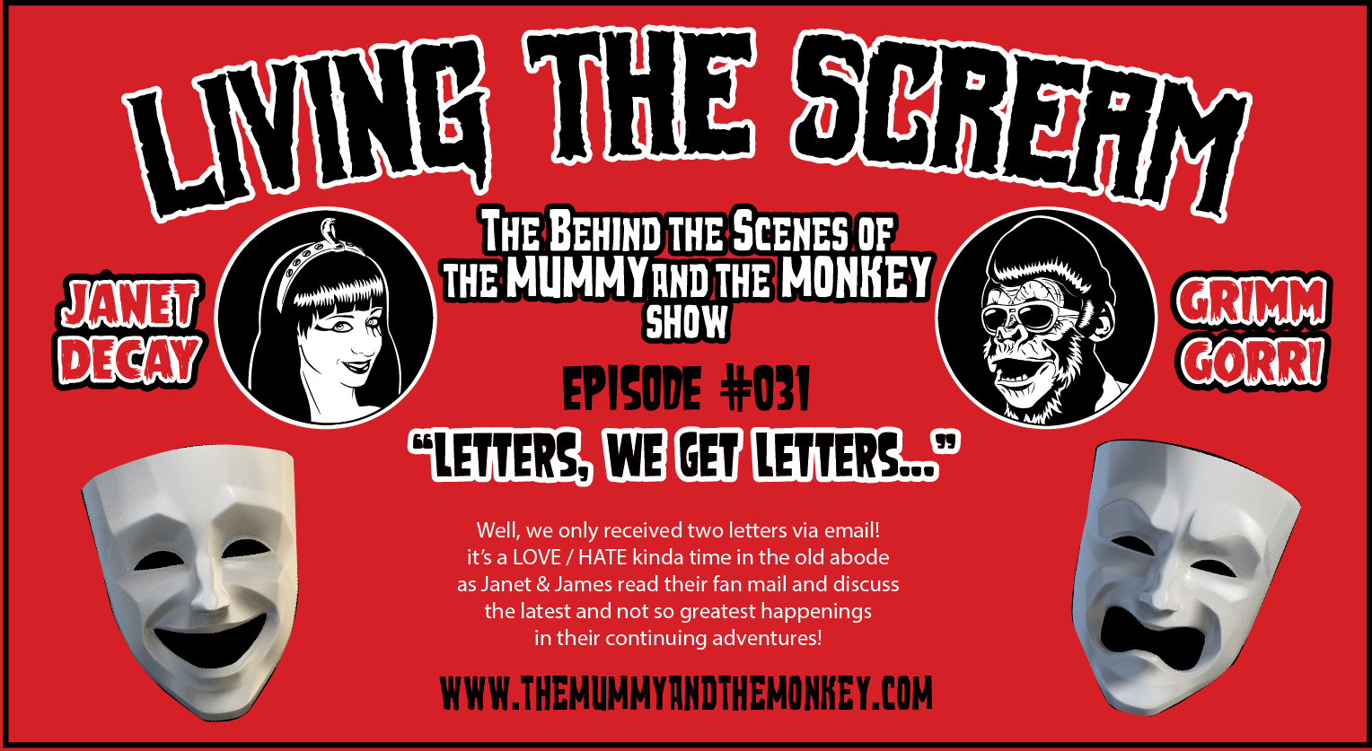 The Mummy &amp; The Monkey’s: Living The Scream Podcast Episode #31 "Letters, We Get Letters"