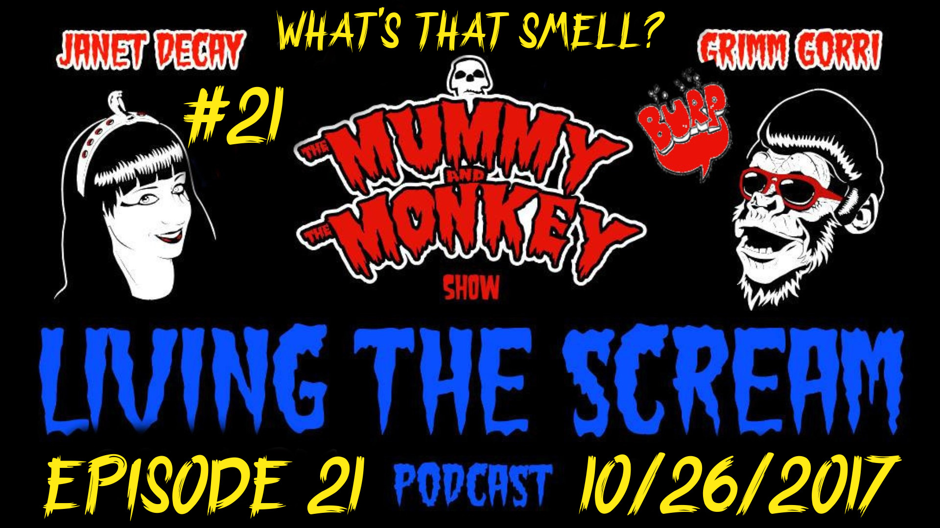 The Mummy &amp; The Monkey’s: Living The Scream Podcast Episode #21 What's That Smell?