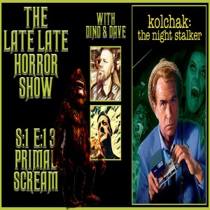 Kolchak: The Night Stalker S:1 E:13 Primal Scream / 1974 Tv Series | With Dino & Dave