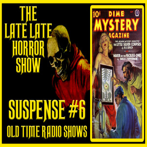 SUSPENSE SPOOKY OLD TIME RADIO SHOWS ALL NIGHT #6