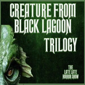 CREATURE FROM THE BLACK LAGOON TRILOGY ( POOR GILMAN )