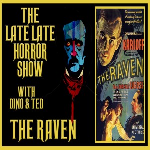 THE RAVEN 1935 MOVIE DISCUSSION (WITH DINO & TED)