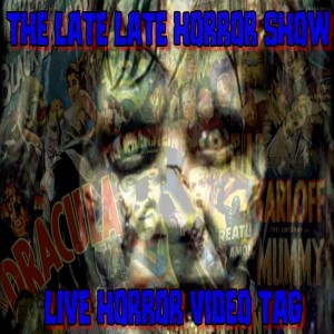 THE LATE LATE HORROR SHOW LIVE HORROR TAG