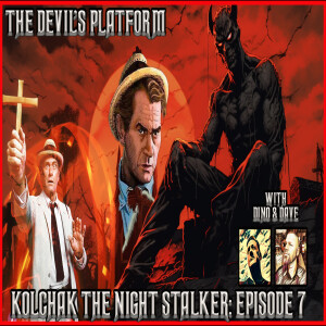 Kolchak: The Night Stalker The Devil's Platform Episode Seven / 1974 Tv Series | With Dino & Dave