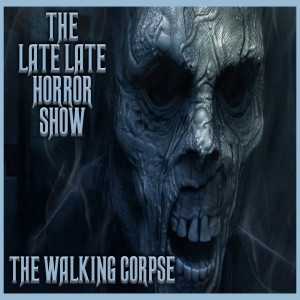 THE WALKING CORPSE 1951 OLD TIME RADIO SHOW