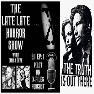 The X-Files Podcast / S:1 Ep:1 Pilot | 1990's Sci Fi TV Show | With Dino & Dave