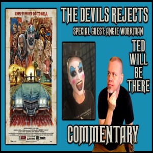 THE DEVIL'S REJECTS MOVIE COMMENTARY (WITH ANGIE WORKMAN)