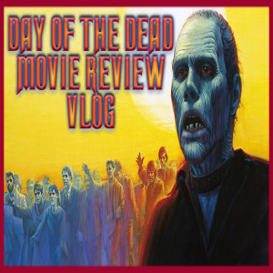 DAY OF THE DEAD 1985 MOVIE REVIEW  (HEY BUB)