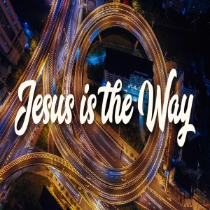 Jesus is the Way