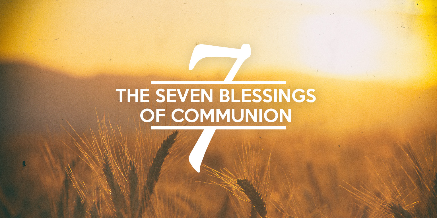 The Seven Blessings of Communion