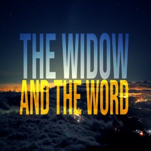 The Widow and The Word