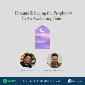 EP30 - Dreams & Seeing the Prophet ﷺ in An Awakening State