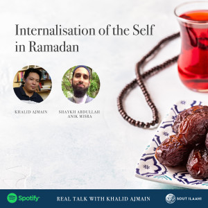 EP33 - Internalisation of the Self in Ramadan