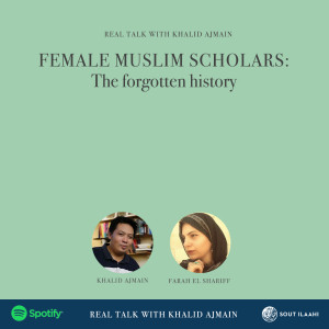 EP25 - Female Muslim Scholars, The Forgotten History