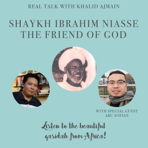 EP8 - Shaykh Ibrahim Niasse, the Friend of God