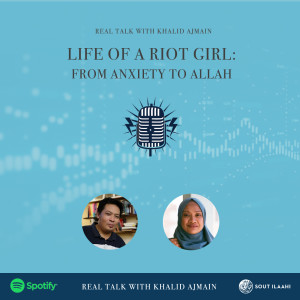 EP21 - Life of a Riot Girl, From Anxiety to Allah
