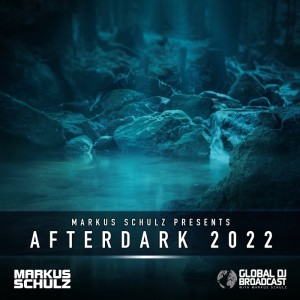 Global DJ Broadcast: Markus Schulz Afterdark 2022 (4 Hour Euphoric Techno Mix)
