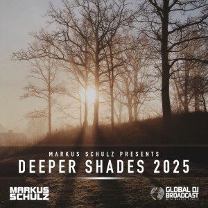 Markus Schulz - Global DJ Broadcast Deeper Shades 2025 (2 Hour Progressive & Organic House Mix)