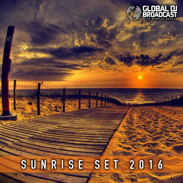 Global DJ Broadcast: Markus Schulz Sunrise Set 2016 (July 21, 2016)