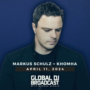 Global DJ Broadcast: Markus Schulz and KhoMha (Apr 11 2024)