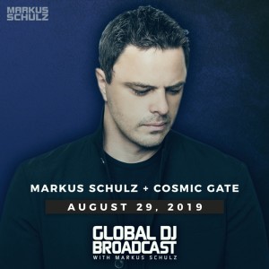 Global DJ Broadcast: Markus Schulz and Cosmic Gate (Aug 29 2019)