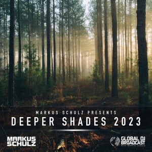 Global DJ Broadcast: Markus Schulz Deeper Shades 2023 (Feb 23 2023)