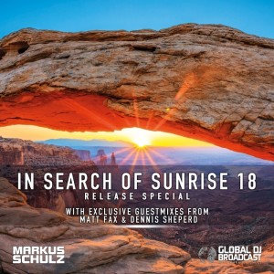 Global DJ Broadcast: In Search of Sunrise 18 Special with Markus Schulz, Matt Fax and Dennis Sheperd (Sep 01 2022)