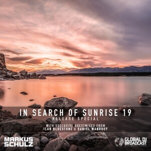 Global DJ Broadcast: In Search of Sunrise 19 Special with Markus Schulz, Ilan Bluestone and Daniel Wanrooy (Nov 30 2023)