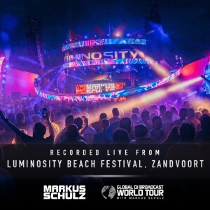 Markus Schulz - Global DJ Broadcast World Tour: Luminosity Beach Festival 2024