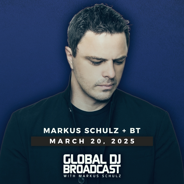 Global DJ Broadcast: Markus Schulz and BT (Mar 20 2025)
