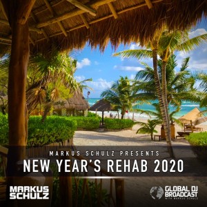 Global DJ Broadcast: Markus Schulz New Year's Rehab 2020